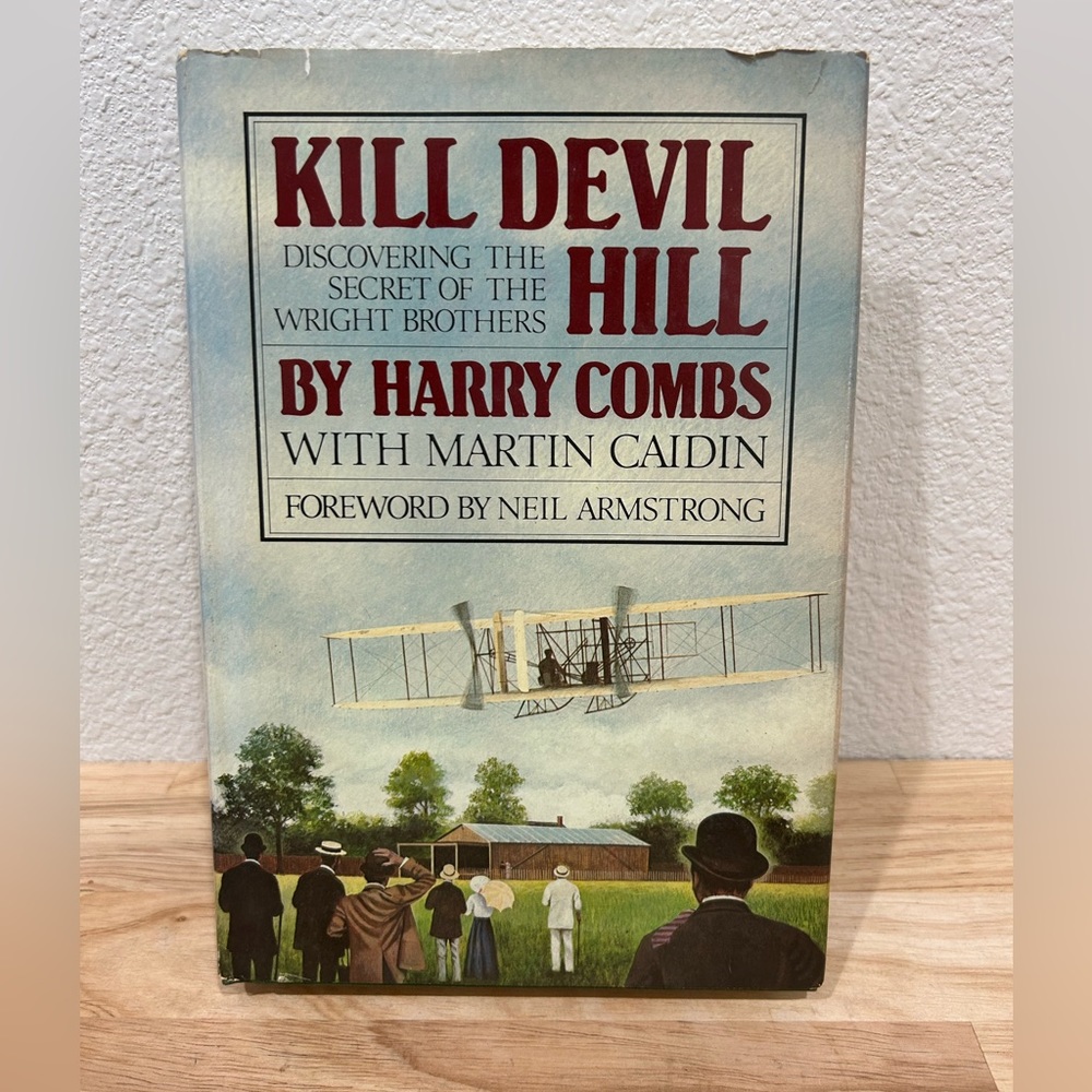 Kill Devil Hill : Discovering the Secret of the Wright Brothers Hardback 1979
